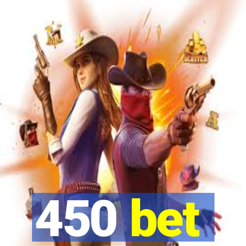 450 bet