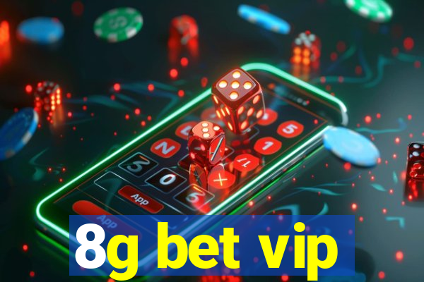 8g bet vip