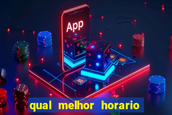 qual melhor horario para jogar fortune dragon