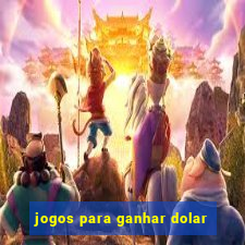 jogos para ganhar dolar