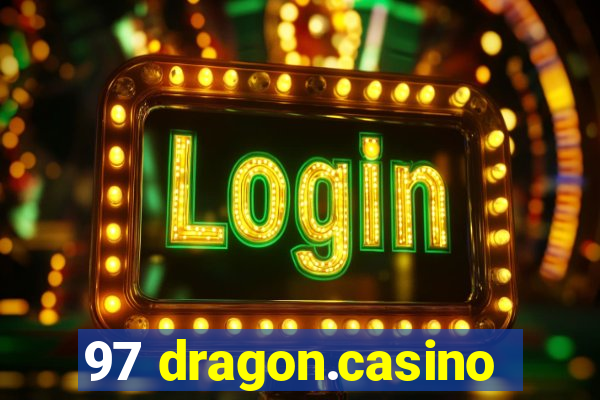 97 dragon.casino