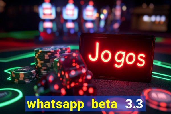 whatsapp beta 3.3 10 instalar