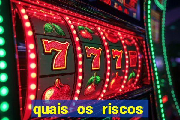 quais os riscos dos jogos de aposta