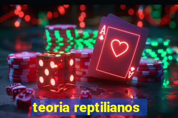 teoria reptilianos