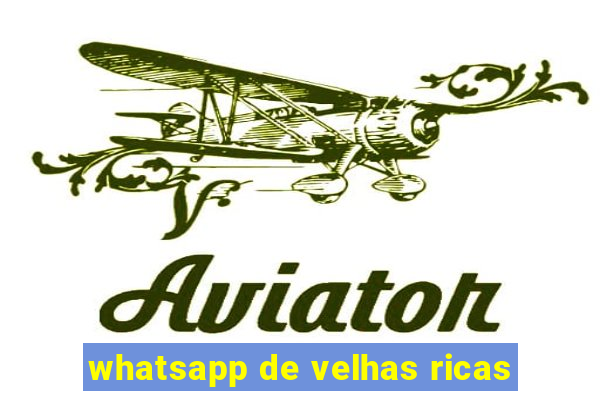 whatsapp de velhas ricas