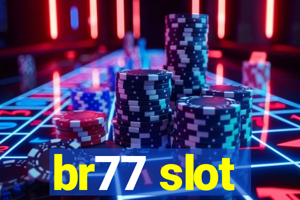 br77 slot