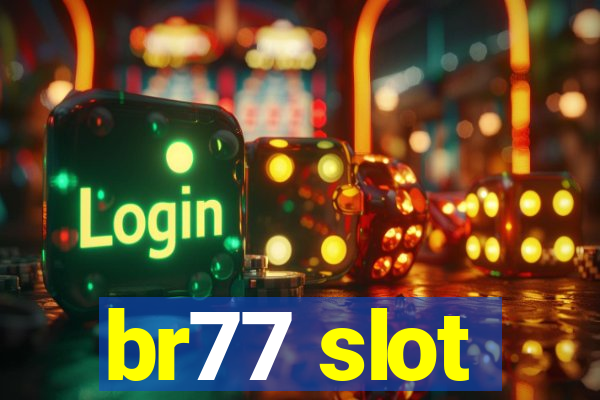 br77 slot