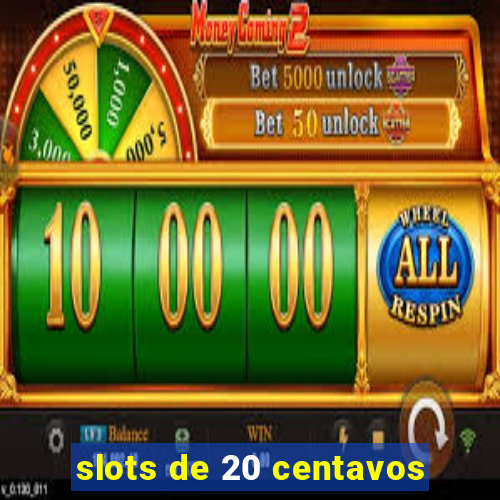 slots de 20 centavos