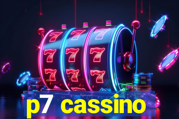 p7 cassino