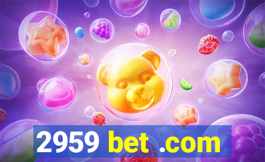 2959 bet .com