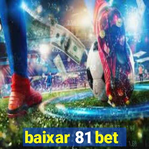 baixar 81 bet