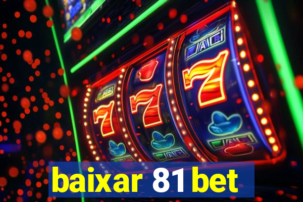 baixar 81 bet