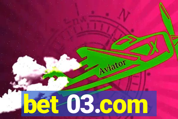 bet 03.com