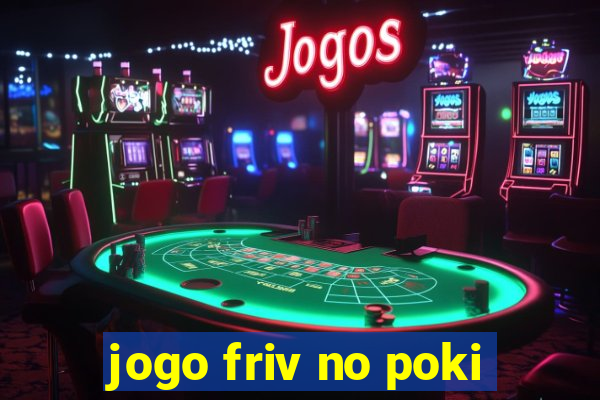 jogo friv no poki