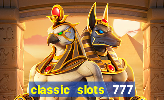 classic slots 777 paga mesmo