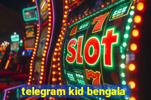 telegram kid bengala