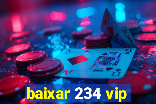 baixar 234 vip