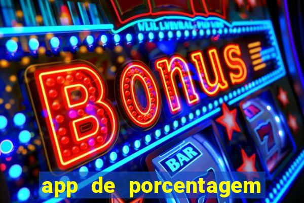 app de porcentagem de jogos slots