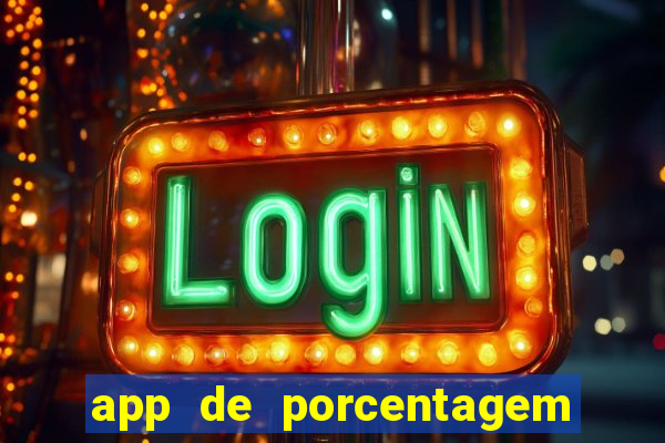 app de porcentagem de jogos slots