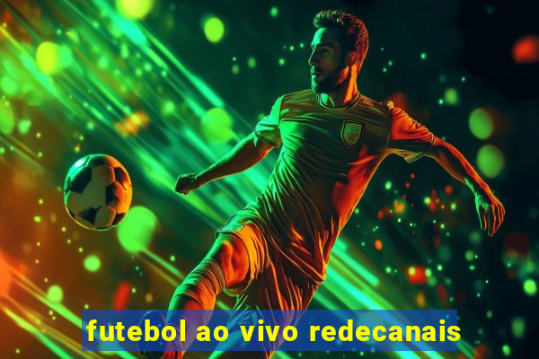 futebol ao vivo redecanais