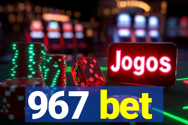 967 bet