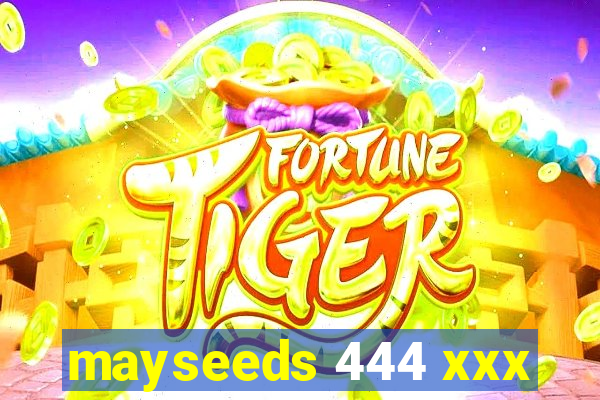 mayseeds 444 xxx