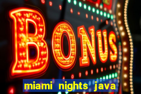 miami nights java pt-br 320x240