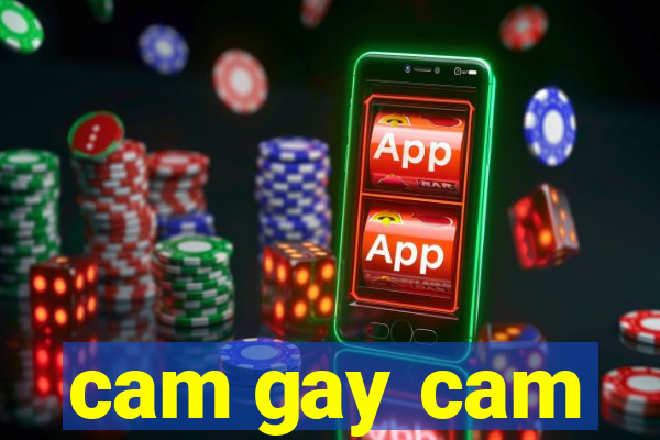 cam gay cam