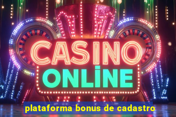 plataforma bonus de cadastro