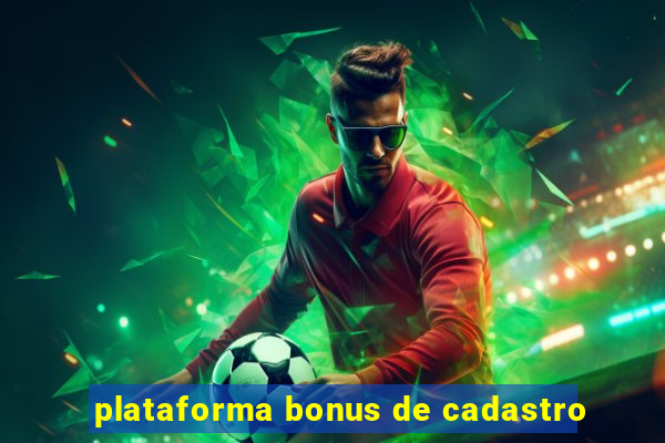 plataforma bonus de cadastro