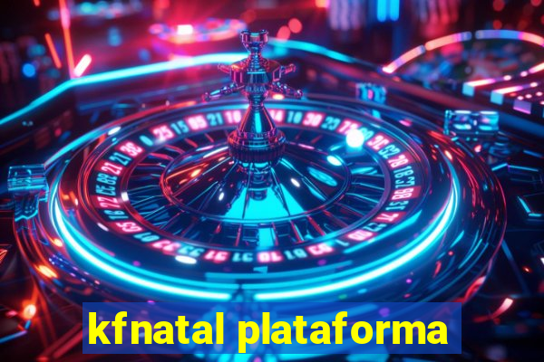 kfnatal plataforma