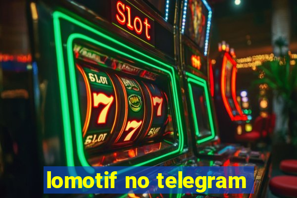 lomotif no telegram