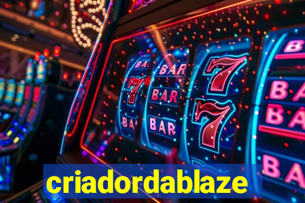 criadordablaze