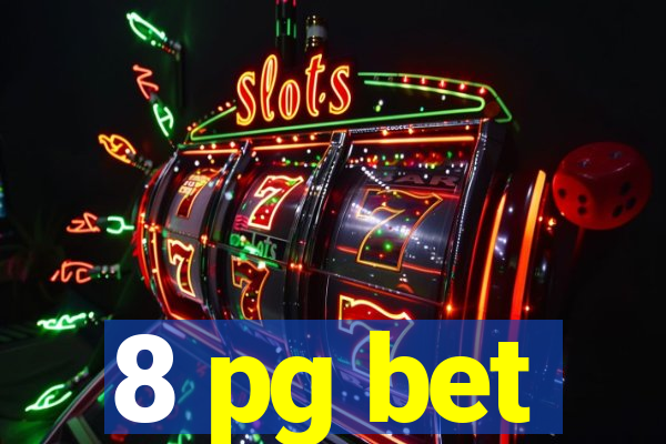 8 pg bet