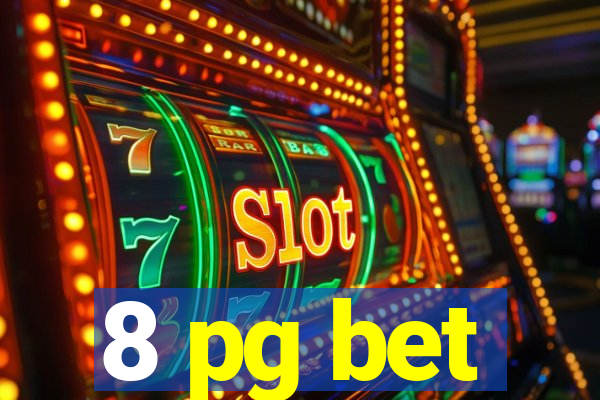 8 pg bet