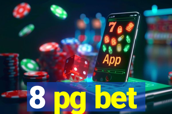 8 pg bet