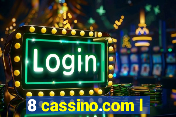 8 cassino.com l