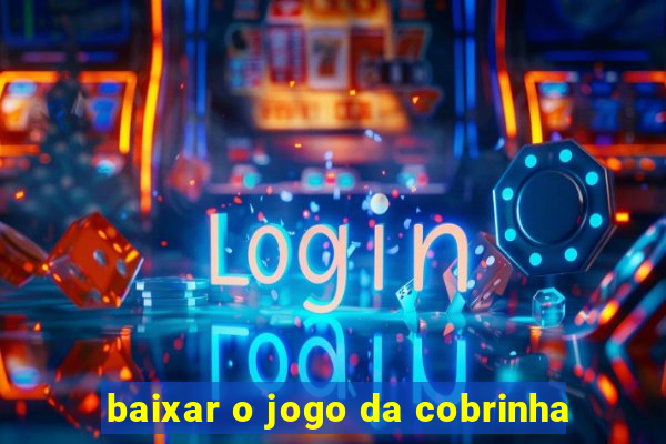 baixar o jogo da cobrinha