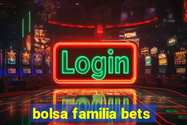 bolsa familia bets