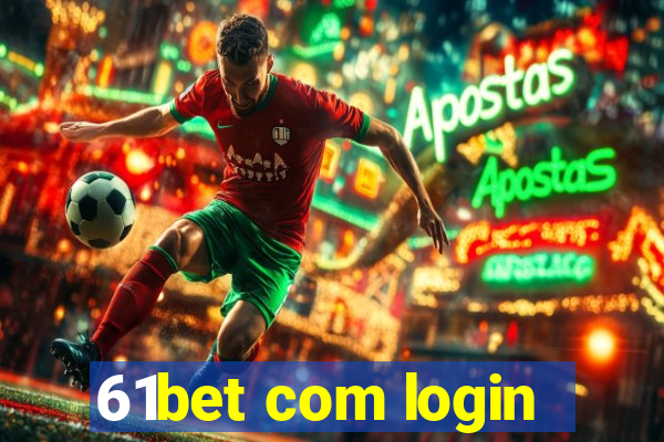 61bet com login