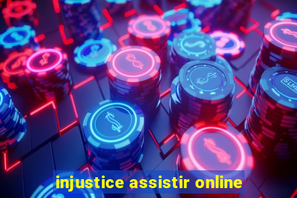 injustice assistir online