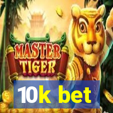 10k bet