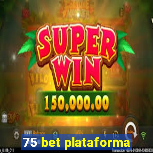 75 bet plataforma