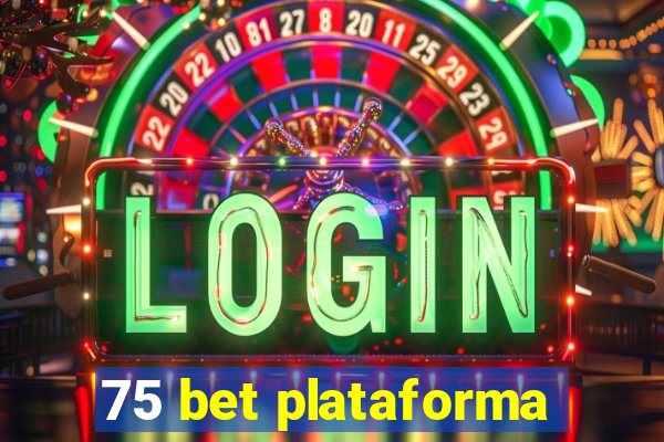 75 bet plataforma