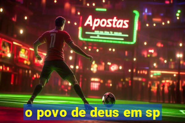 o povo de deus em sp