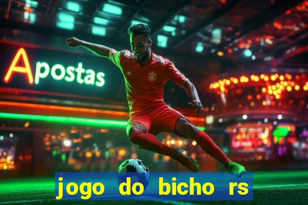 jogo do bicho rs resultado certo de hoje 14h 18h rs consulta