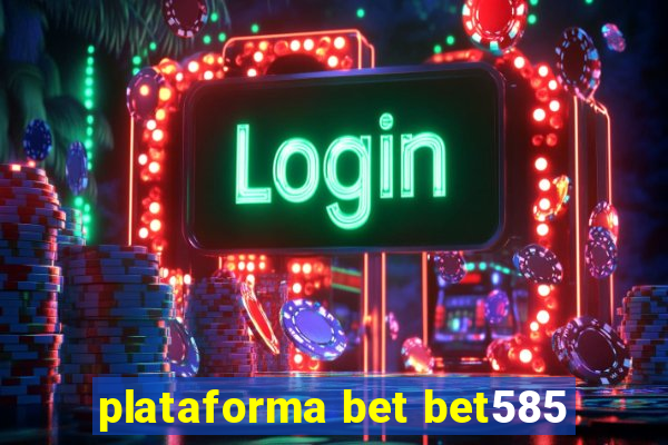 plataforma bet bet585