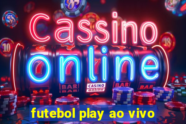 futebol play ao vivo