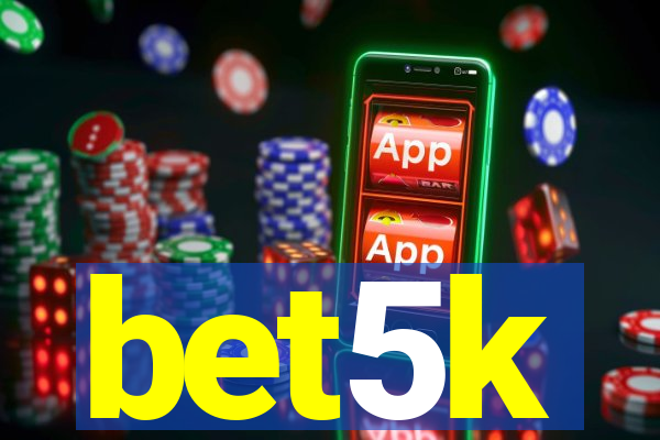 bet5k