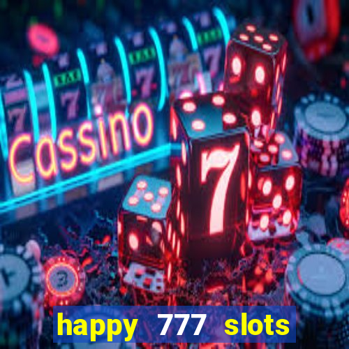 happy 777 slots paga mesmo